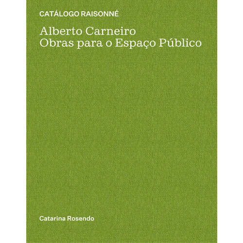 CATÁLOGO RAISONNÉ – ALBERTO CARNEIRO