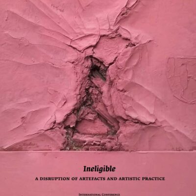 Atas Conferência Internacional Ineligible. A disruption of artifacts and artistic practice